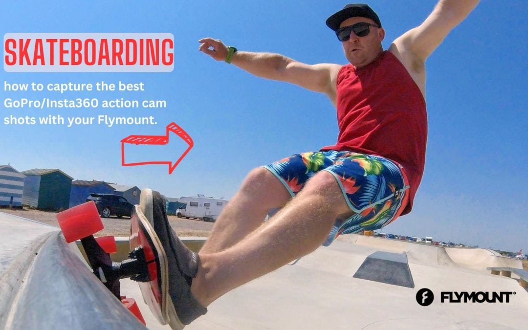 Skateboarding 101: how to capture sensational GoPro/Insta360 action cam shots with your Flymount.
