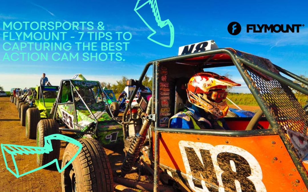 Motorsports & Flymount – 7 tips to capturing the best action cam shots.