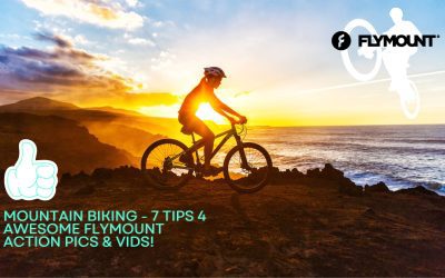 Mountain biking – 7 tips 4 awesome Flymount action pics & vids!